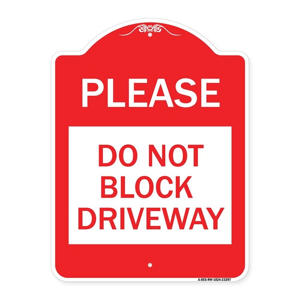 Signmission Designer Series Please Do Not Block Driveway, Red & White Aluminum Sign, 18" x 24", RW-1824-23297 A-DES-RW-1824-23297 - main